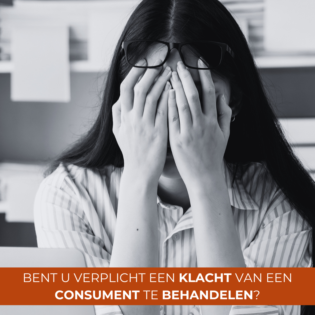 Bent u verplicht een klacht van een consument te behandelen?