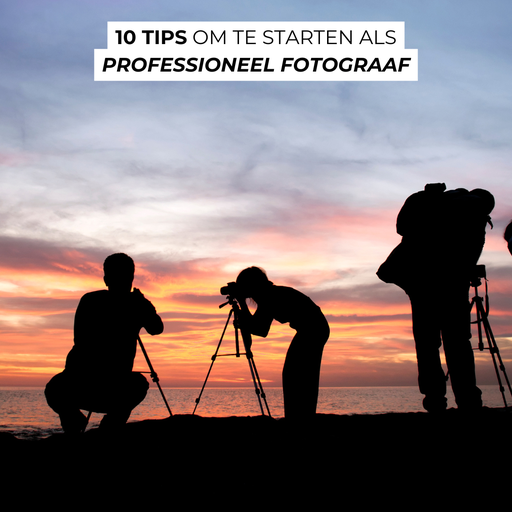 10 tips om te starten als professioneel fotograaf 