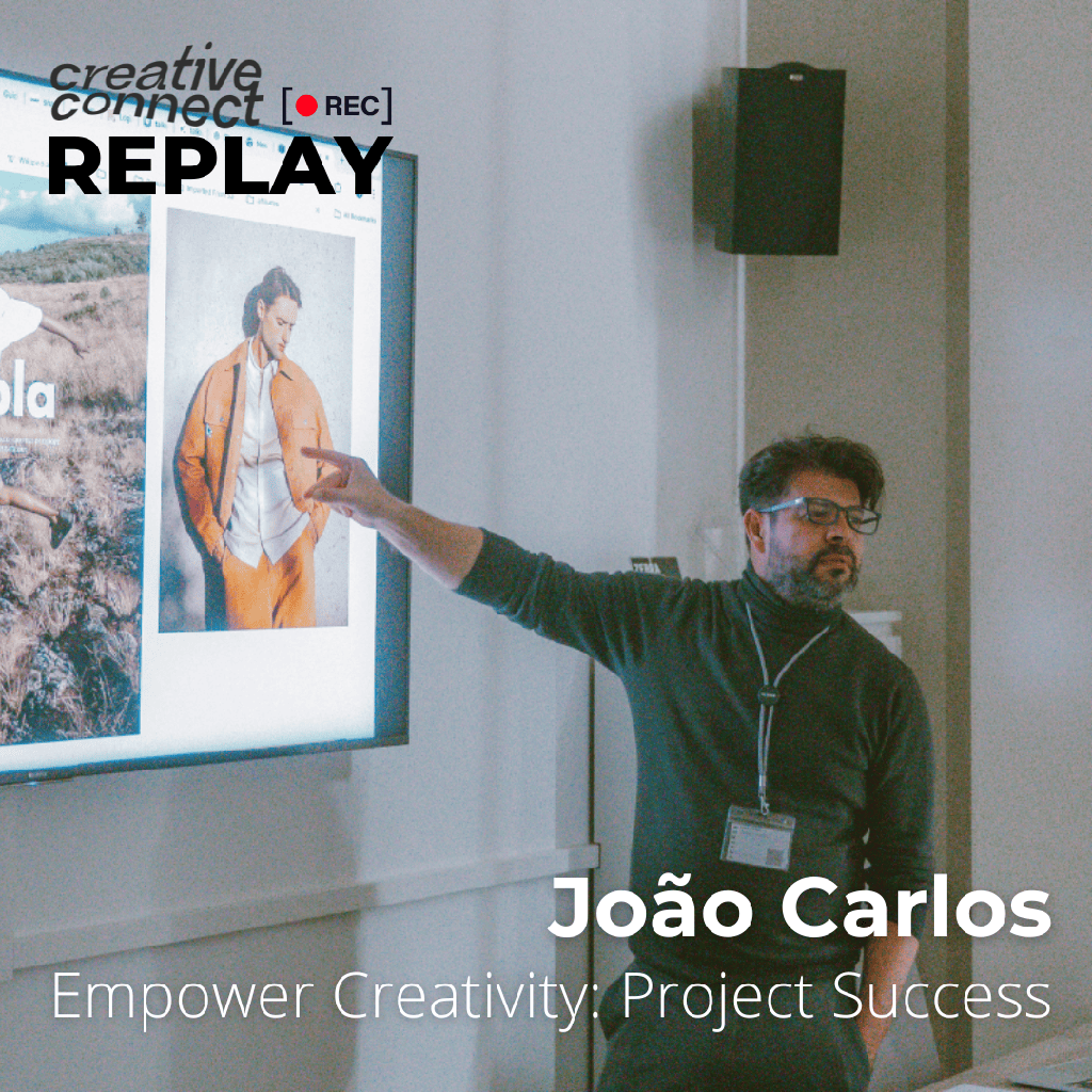 Empower Creativity: Project Success - Creative Connect Replay João Carlos